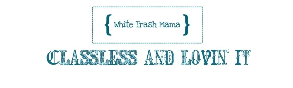 White Trash Mama
